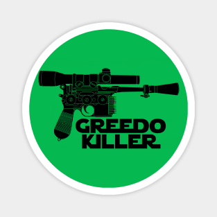 Greedo Killer Magnet